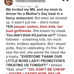 I Took My MIL Out for Mother’s Day – She Turned It into a Family Banquet and… I Took My MIL Out for Mother’s Day – She Turned It into a Family Banquet and…