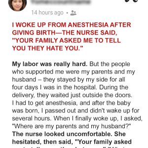 I Woke Up from Anesthesia After Giving Birth – the Nurse Said, ‘Your Family Asked Me I Woke Up from Anesthesia After Giving Birth – the Nurse Said, ‘Your Family Asked Me