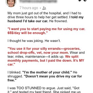 My Husband Told Me to Pay If I Wanted to Use ‘His’ Car, Like I Was Just a Roommate with a Bill My Husband Told Me to Pay If I Wanted to Use ‘His’ Car, Like I Was Just a Roommate with a Bill